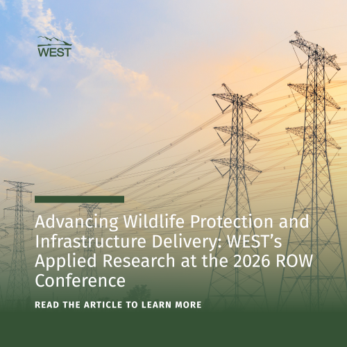 Advancing Wildlife Protection and Infrastructure Delivery WEST’s Applied Research at the 2026 ROW Conference